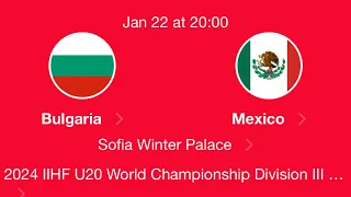 BULGARIA vs MEXICO | 2024 IIHF Men’s U20 World Championship Bulgaria Division IIIA | Highlights