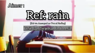 Aimer | Ref:rain [Lirik dan Terjemah Indonesia]