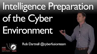 Intelligence Preparation of the Cyber Environment - SANS Cyber Threat Intelligence Summit 2018