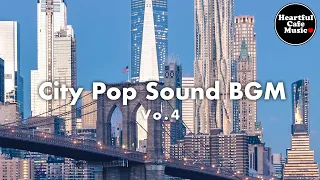 City Pop Sound BGM Vol.4【For Work / Study】Restaurants BGM, Lounge Music, shop BGM.