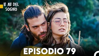 Le Ali del Sogno Episodio 79 (Italiano Doppiaggio)