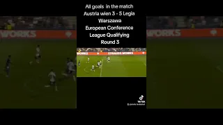 All goals in the match Austria Wien 3 vs 5 Legia Warszawa European Conference League Round 3