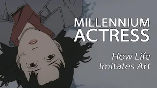 Millennium Actress - How Life Imitates Art