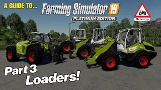 A GUIDE TO... PLATINUM EDITION! PART 3, LOADERS, Farming Simulator 19, PS4, Assistance!
