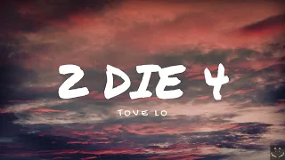 Tove Lo - 2 Die 4 (Lyrics) 1 Hour