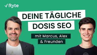 Deine tägliche Dosis SEO mit Marcus, Alex & Freunden