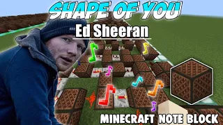 Ed Sheeran - Shape of you (Minecraft Note Block)