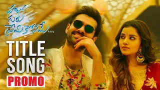 Hello Guru Prema Kosame Title song Promo - Hello Guru Prema Kosame - Ram Pothineni, Anupama