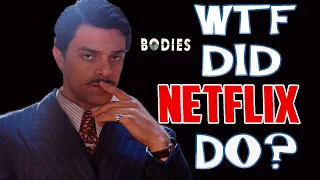 bodies Netflix - I NEED TO BE BRUTALLY HONEST WITH  Netflix