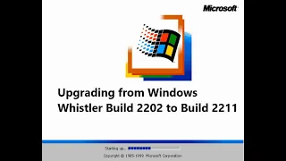 Upgrading from Windows Whistler Build 2202 to Windows Whistler Build 2211