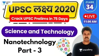UPSC Lakshya 2020 | Science and Tech by Rudra Prakash Gautam Sir | Nanotechnology Part - 3