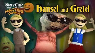 Annoying Orange - Storytime #1: Hansel & Gretel!