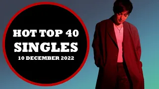 HOT TOP 40 SINGLES (December 10th, 2022), Top 40 Songs