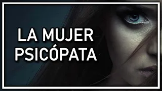 UNA MUJER PSICÓPATA