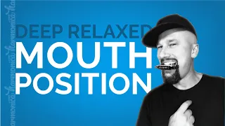 Deep Relaxed Mouth Position (#1 Mistake Harmonica Players Make)