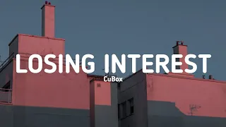 CuBox - Losing Interest (Lyrics)