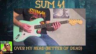 Sum 41  -  Over My Head (Better of Dead) (Guitar Cover)