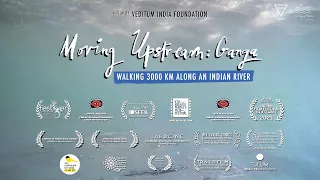 Moving Upstream: Ganga | Official Trailer | गंगासागर से गंगोत्री की पैदल यात्रा (3000 kms)