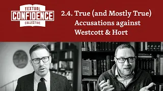 True (and Mostly True) Accusations against Westcott & Hort