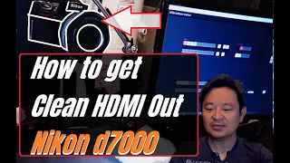 How to get a clean HDMI output signal for Nikon d7000 camera