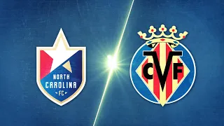 North Carolina FC vs. Villarreal CF - Game Highlights