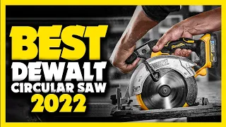 Best Dewalt Circular Saw 2022 - Which Is The Best For You?