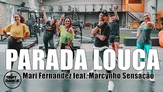 PARADA LOUCA - Mari Fernandez & Marcynho Sensação - Zumba l Coreografia Oficial l Cia Art Dance