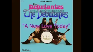 The Debutantes -  A New Love Today