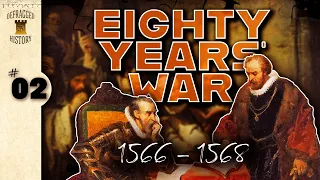 Eighty Years' War (1566 - 1568) Ep. 2 - The Iron Duke