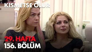 Kısmetse Olur 29. Hafta 156. Bölüm - Full Bölüm