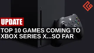 Top 10 Games Coming to Xbox Series X...so far