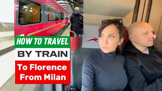 ITALY 🇮🇹 How to get to  Florence from Milan by Train