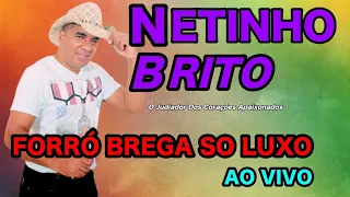 FORRÓ BREGA SO LUXO/ NETINHO BRITO/ JUDIADO DOS CORAÇÕES APAIXONADOS/ AO VIVO NO BOTECO