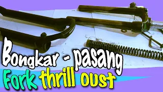 TUTORIAL CARA BONGKAR PASANG FORK THRILL OUST