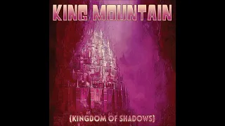 King Mountain - Kingdom of Shadows (Full Album 2021)