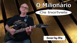 O Milionário - Os Incríveis - Cover by Ata