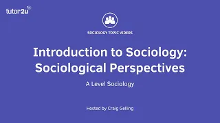 Sociological Perspectives | Introduction to A-Level Sociology