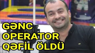 Gənc Operator Qəfil Öldü - FOTOLAR