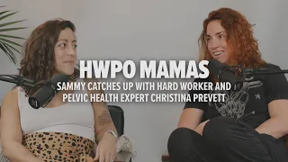 HWPO MAMAs: Sammy Catches Up with HARD WORKER and Pelvic Health Expert Christina Prevett