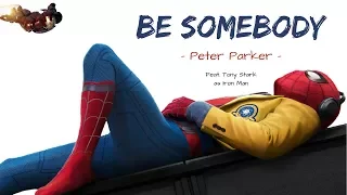 Peter Parker - Be Somebody (Feat. Tony Stark)