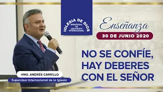 Enseñanza: No se confíe, hay deberes con el Señor, 30 junio 2020 - Hno. Andrés Carrillo - IDMJI