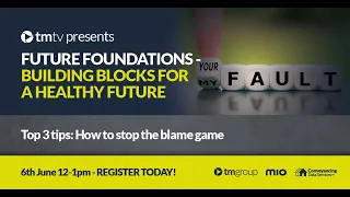 tmtv - Top 3 tips: How to stop the blame game