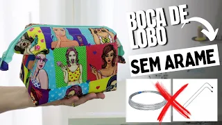 Como fazer necessaire boca de lobo | SEM ARAME