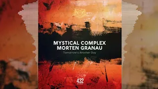 Mystical Complex & Morten Granau - Tomorrow's Another Day