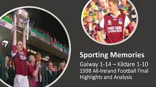 Sporting Memories: Galway - Kildare 1998 All Ireland Gaelic Football Final Highlights and Analysis