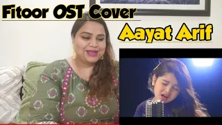 Indian Reaction II Aayat Arif II Fitoor II OST II Cover II SJ II Sonia Joyce