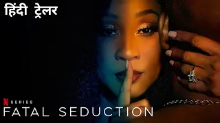 Fatal Seduction: Season 1 - Vol 2 | Official Hindi Trailer | Netflix Original Series