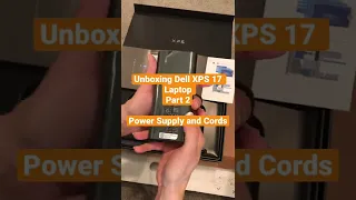 Dell XPS 17 Laptop Unboxing Part 2 Power Supply and Cords