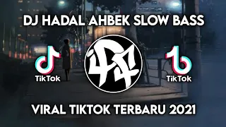 DJ JEDAG JEDUG HADAL AHBEK SLOW BASS VIRAL TIKTOK TERBARU 2021 (DJ TEBANG)