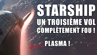 STARSHIP - Un Troisième vol COMPLETEMENT FOU ! (replay)